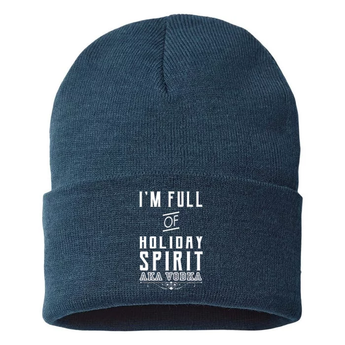 I'm Full Of Holiday Spirit AKA Vodka Sustainable Knit Beanie