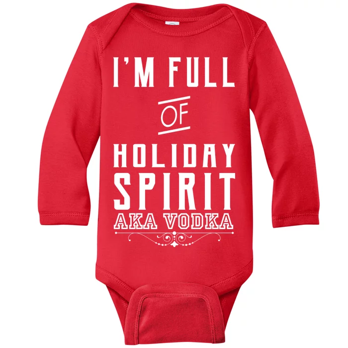 I'm Full Of Holiday Spirit AKA Vodka Baby Long Sleeve Bodysuit