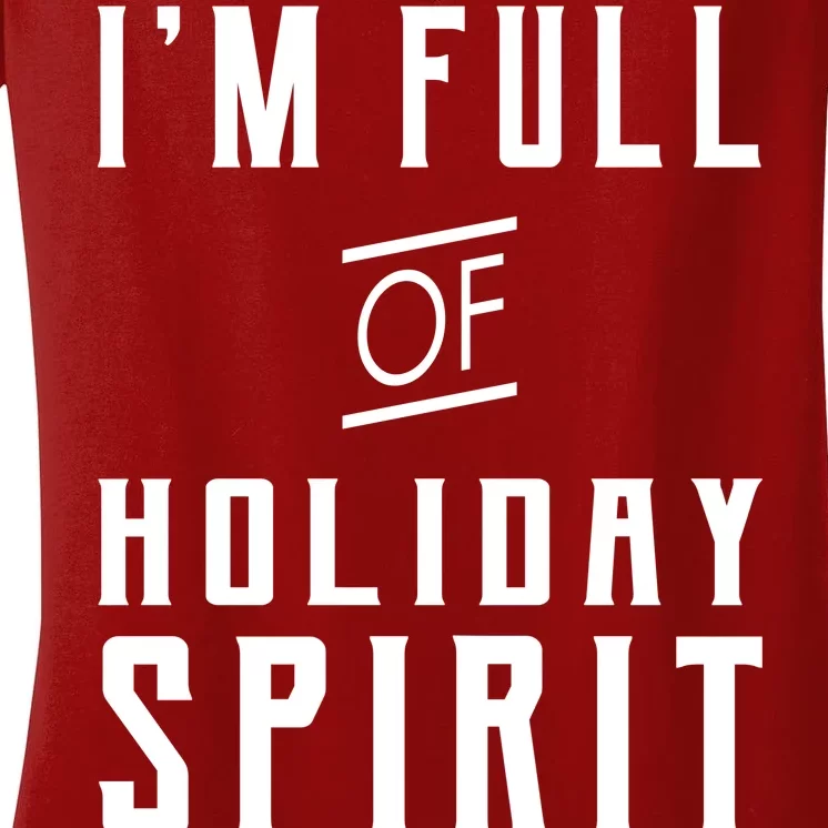 I'm Full Of Holiday Spirit AKA Vodka Women's V-Neck T-Shirt