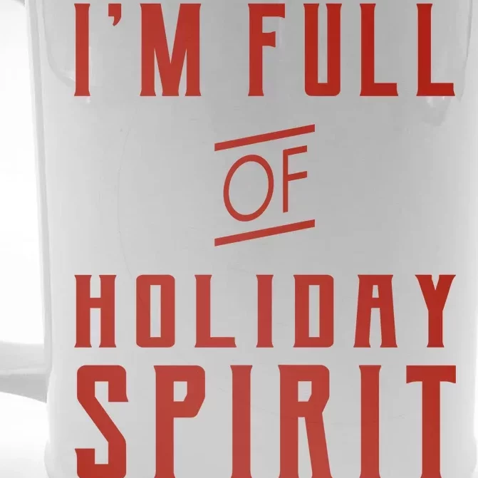 I'm Full Of Holiday Spirit AKA Vodka Front & Back Beer Stein