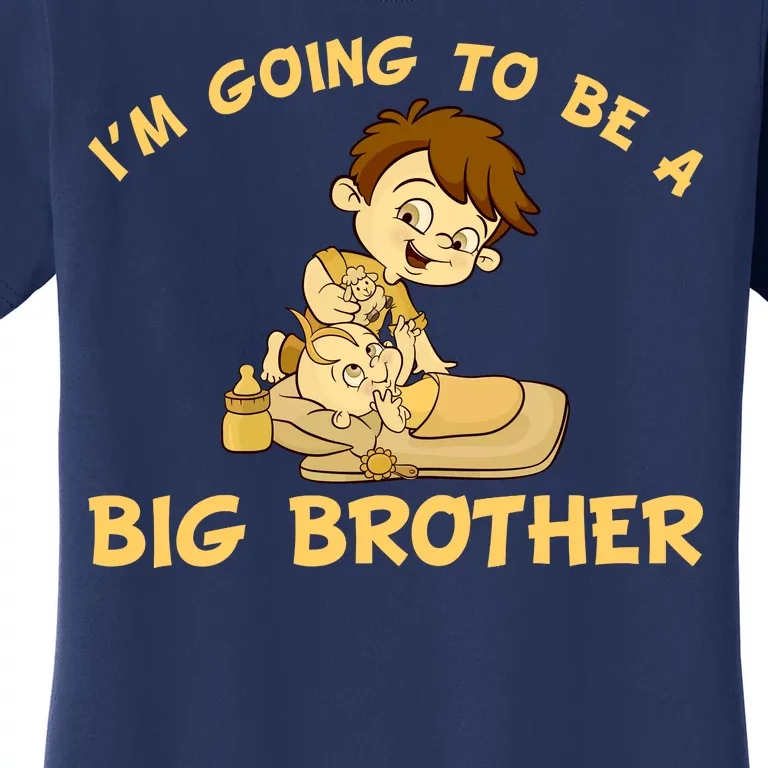 I'm Going to be a Big Brother Baby Bro Women's T-Shirt