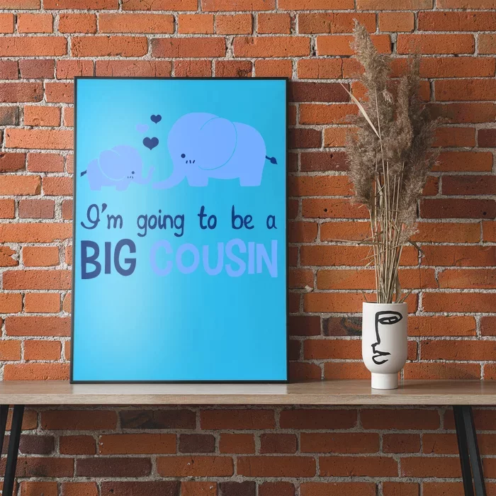 I'm Going To Be A Big Cousin Boy Elephant Poster