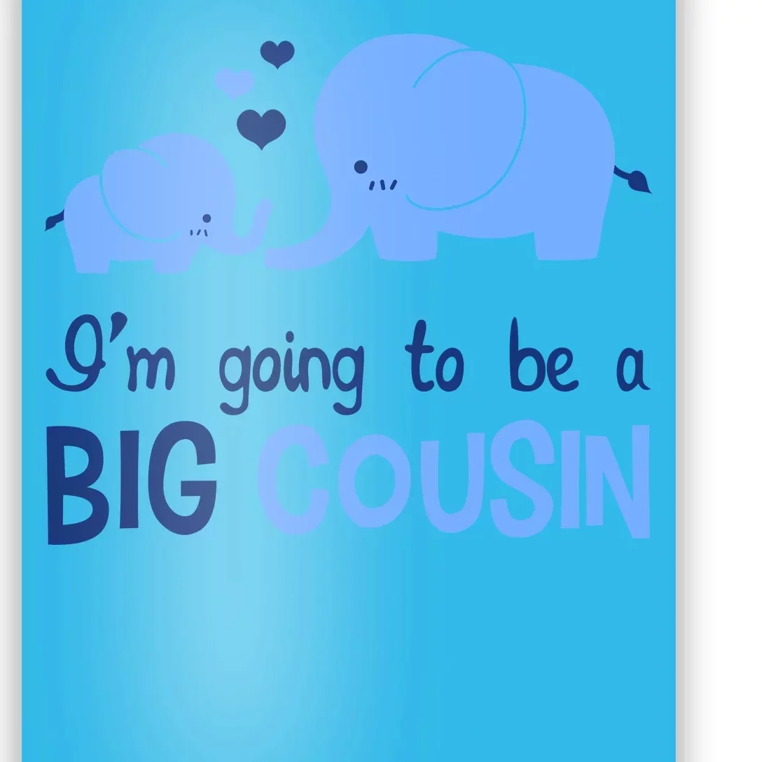 I'm Going To Be A Big Cousin Boy Elephant Poster