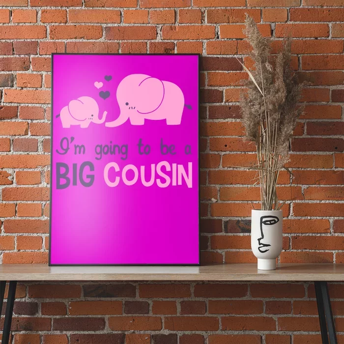 I'm Going To Be A Big Cousin Girl Elephant Poster