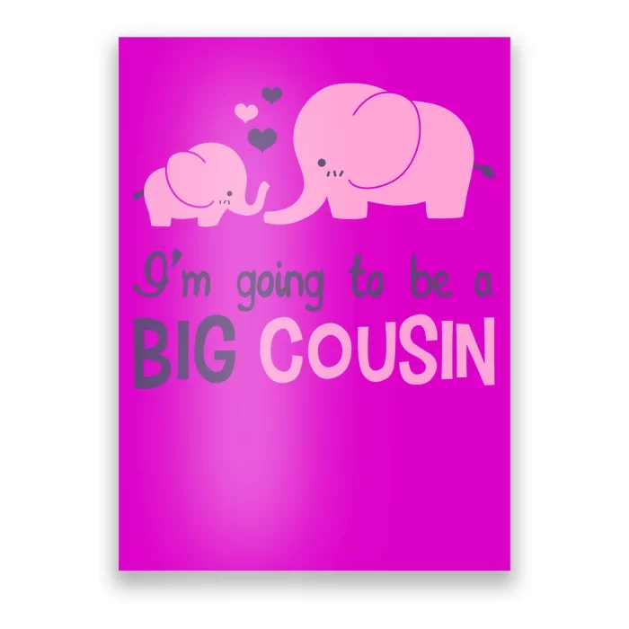 I'm Going To Be A Big Cousin Girl Elephant Poster