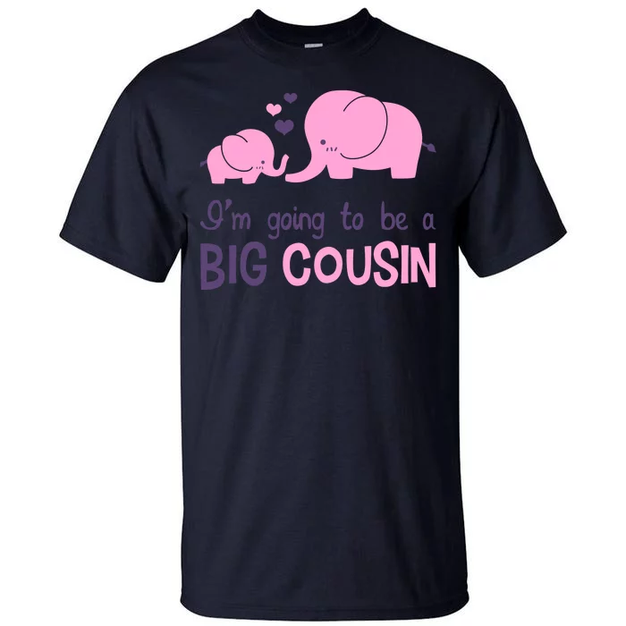 I'm Going To Be A Big Cousin Girl Elephant Tall T-Shirt