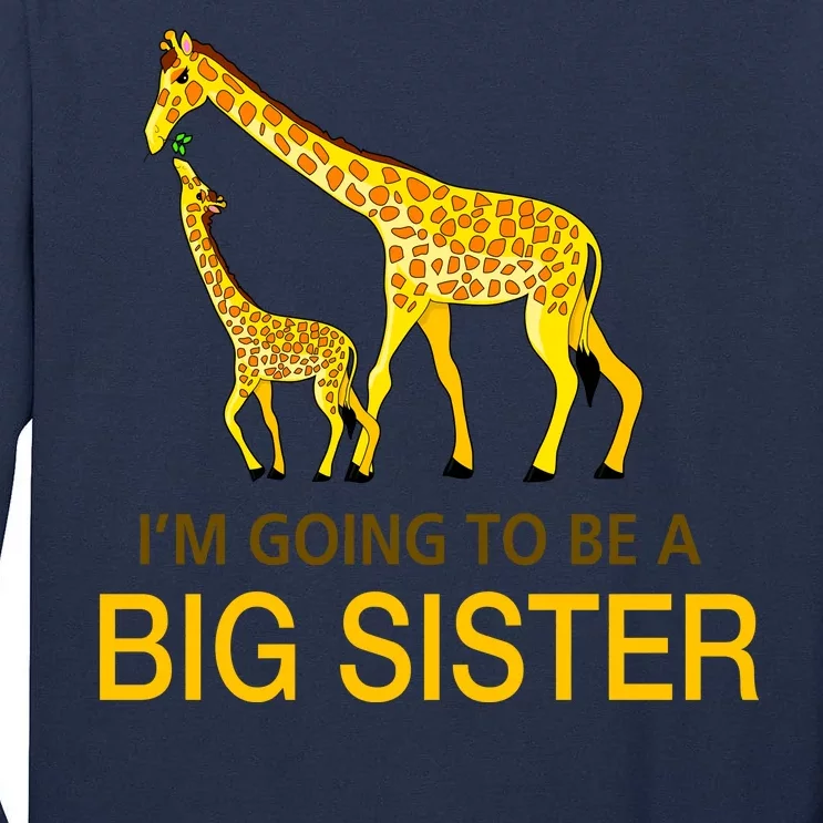 I'm Going To Be A Big Sister Tall Long Sleeve T-Shirt