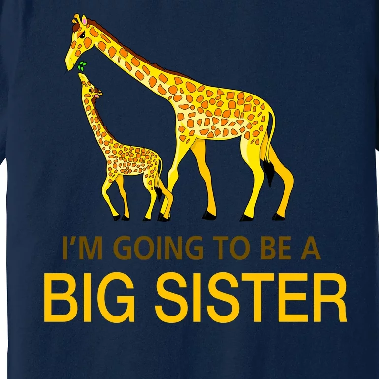 I'm Going To Be A Big Sister Premium T-Shirt