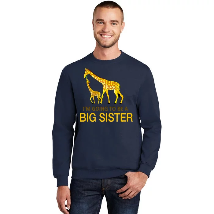 I'm Going To Be A Big Sister Tall Sweatshirt