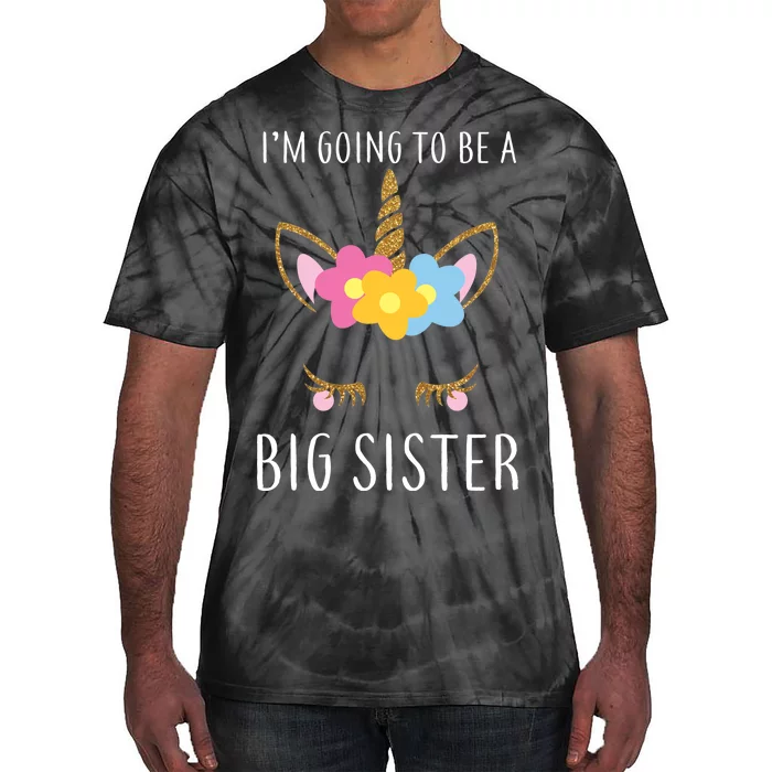 I'm Going To Be A Big Sister Cute Unicorn Tie-Dye T-Shirt