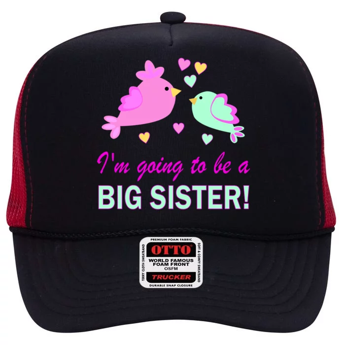 I'm Going to Be Big Sister Bird High Crown Mesh Trucker Hat