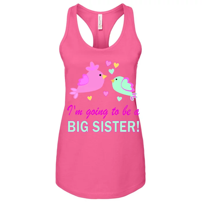 I'm Going to Be Big Sister Bird Women's Racerback Tank