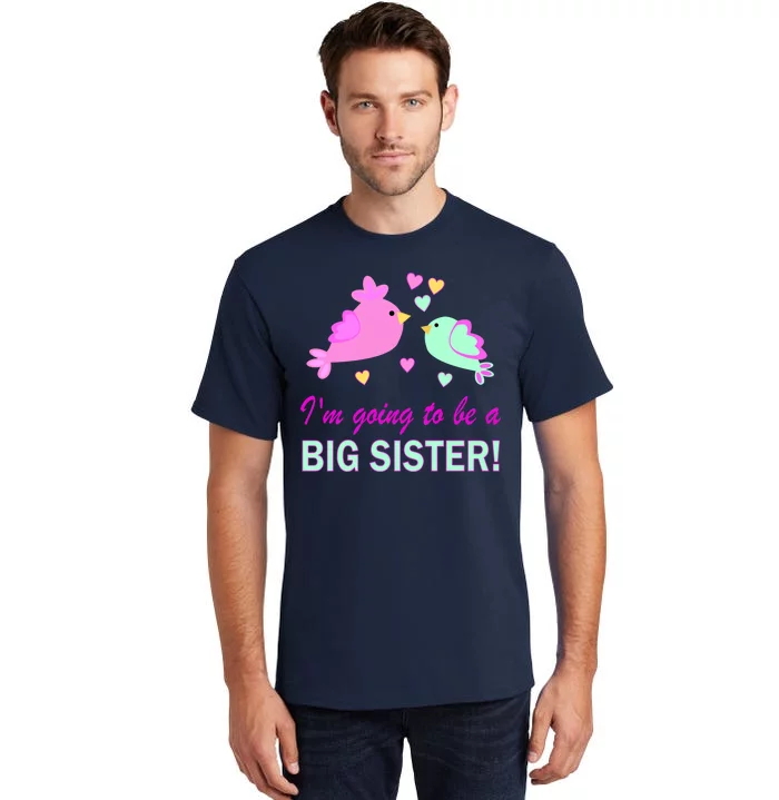 I'm Going to Be Big Sister Bird Tall T-Shirt