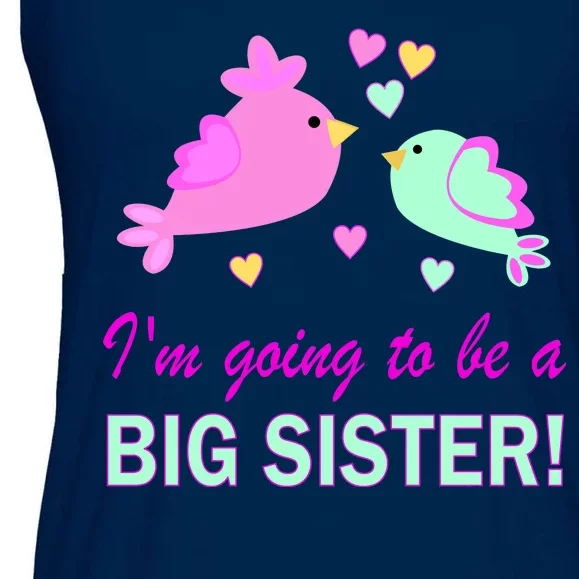 I'm Going to Be Big Sister Bird Ladies Essential Flowy Tank