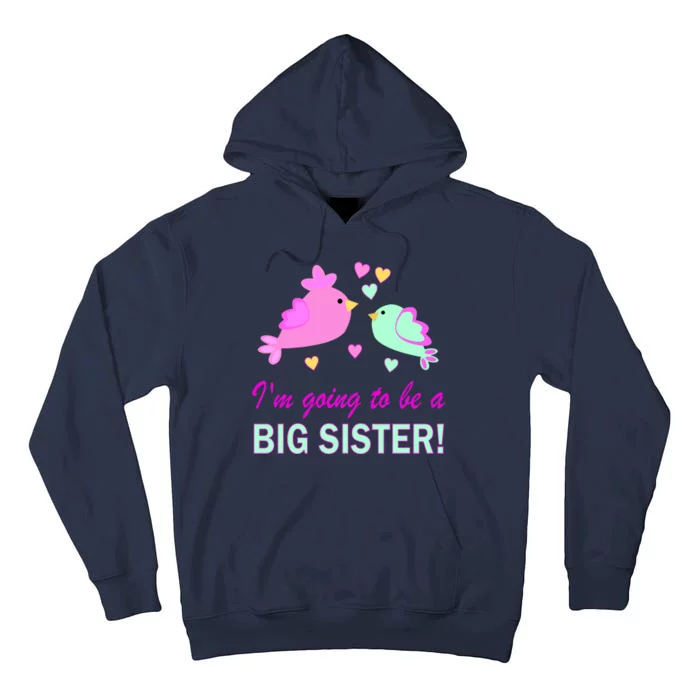 I'm Going to Be Big Sister Bird Tall Hoodie