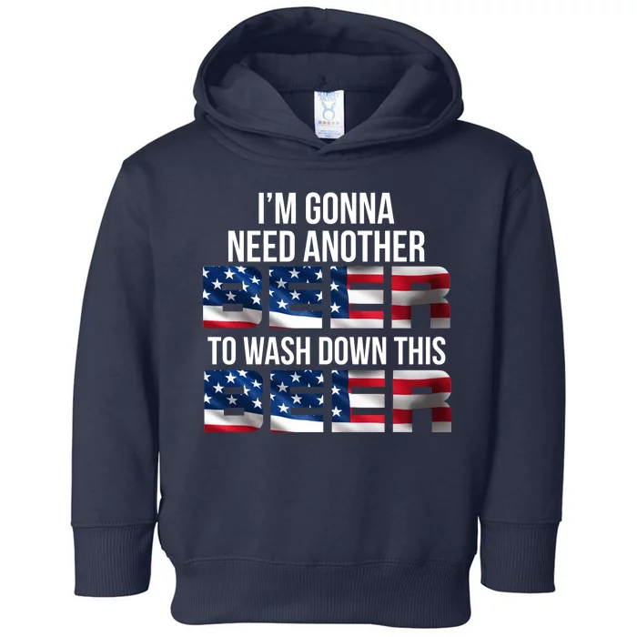 I'm Gonna Need Another Beer to Wash Down This Beer Toddler Hoodie