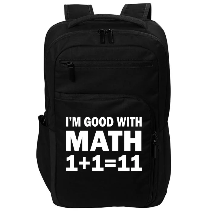 I'm GOOD with Math 1 Plus 1 Plus 11 Impact Tech Backpack