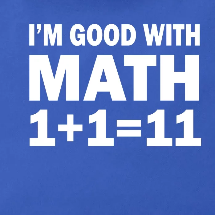 I'm GOOD with Math 1 Plus 1 Plus 11 Zip Tote Bag