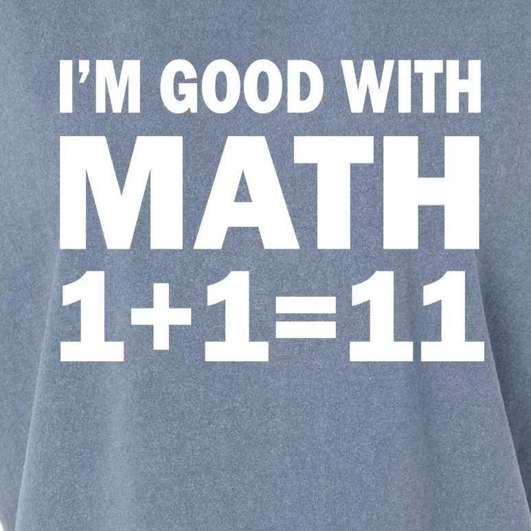 I'm GOOD with Math 1 Plus 1 Plus 11 Garment-Dyed Women's Muscle Tee