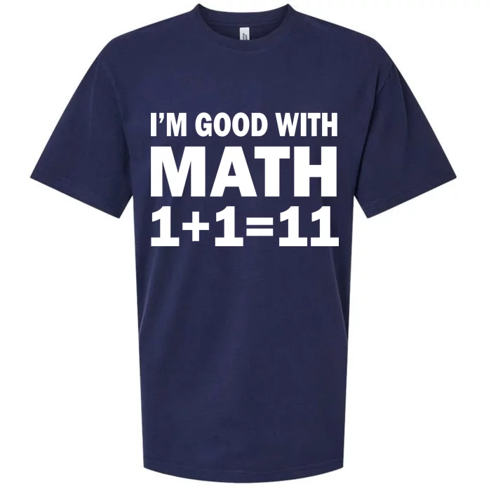 I'm GOOD with Math 1 Plus 1 Plus 11 Sueded Cloud Jersey T-Shirt