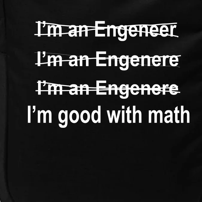 I'm Good With Math Engineer Impact Tech Backpack