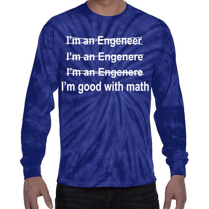 I'm Good With Math Engineer Tie-Dye Long Sleeve Shirt