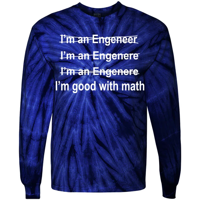 I'm Good With Math Engineer Tie-Dye Long Sleeve Shirt