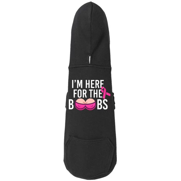 I'm Here For The Boobs Breast Cancer Doggie 3-End Fleece Hoodie