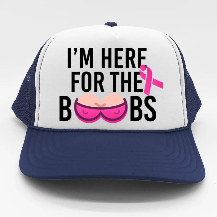 I'm Here For The Boobs Breast Cancer Trucker Hat