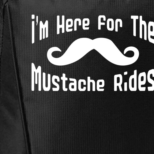 I'm Here For The Mustache Rides City Backpack