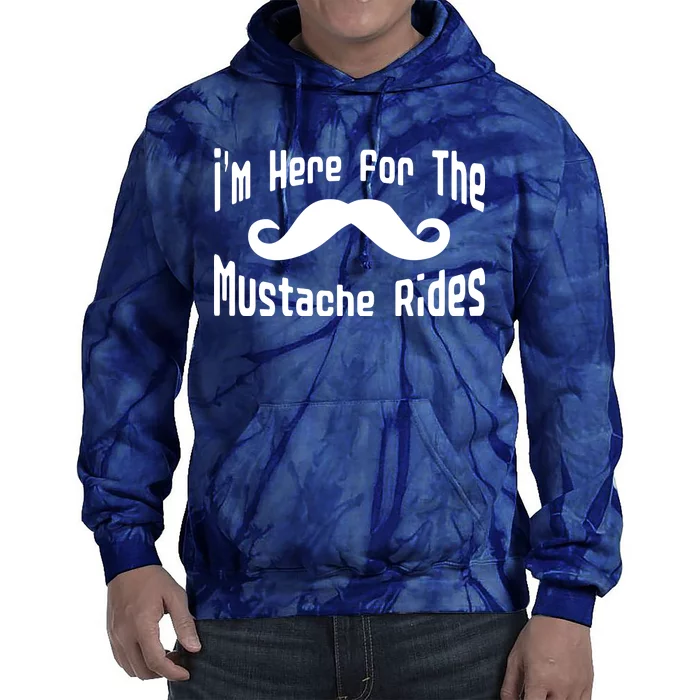 I'm Here For The Mustache Rides Tie Dye Hoodie