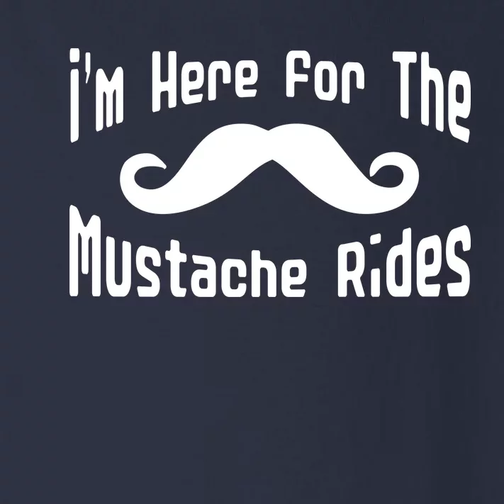 I'm Here For The Mustache Rides Toddler Long Sleeve Shirt