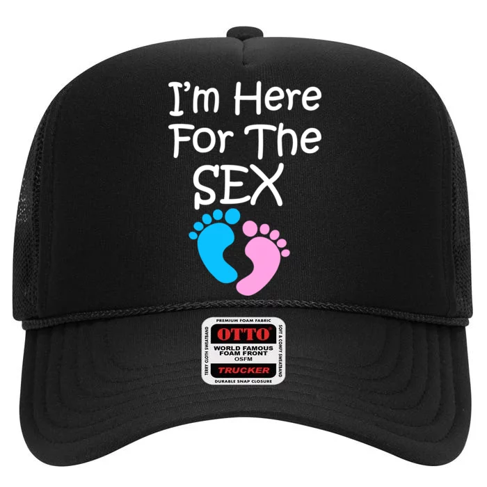 I'm Here For The Sex High Crown Mesh Trucker Hat