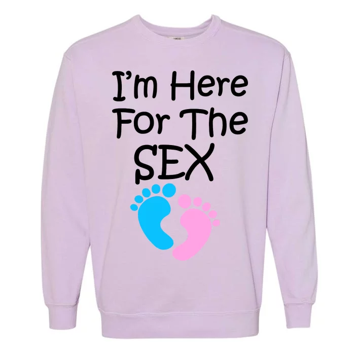 I'm Here For The Sex Garment-Dyed Sweatshirt