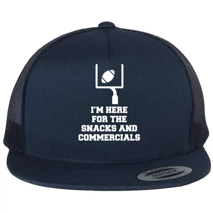 I'm Here For The Snacks And Commercials Flat Bill Trucker Hat