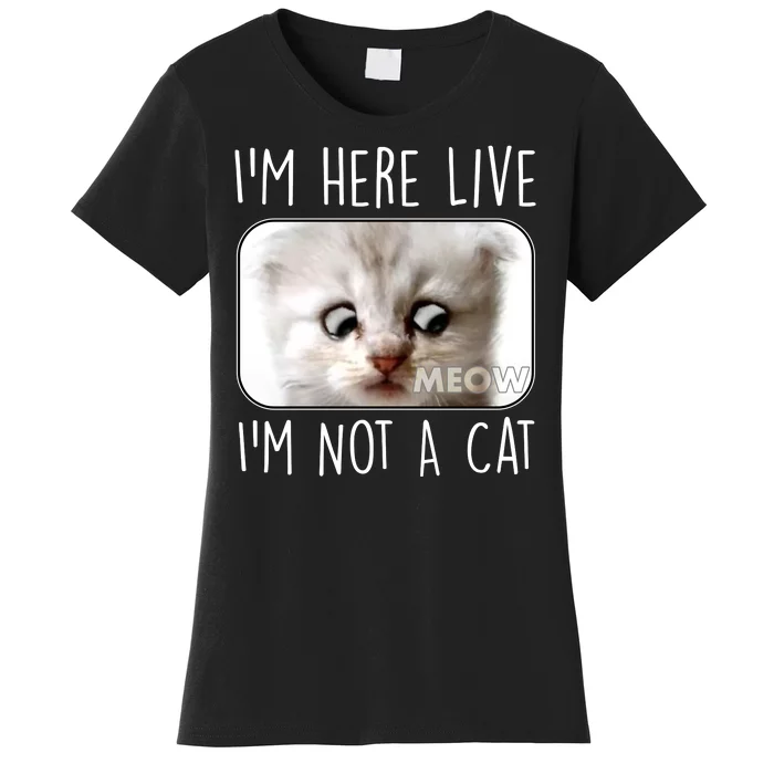 I'm Here Live I'm Not A Cat Zoom Lawyer Cat Meme Women's T-Shirt