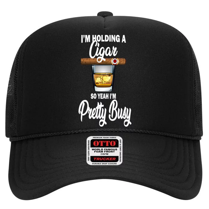 I'm Holding A So Yeah I'm Pretty Busy High Crown Mesh Trucker Hat