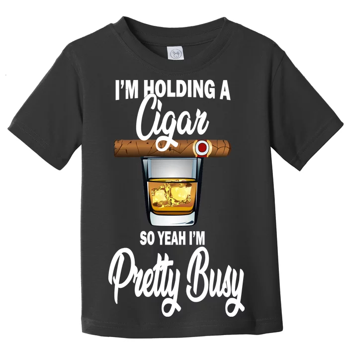 I'm Holding A So Yeah I'm Pretty Busy Toddler T-Shirt