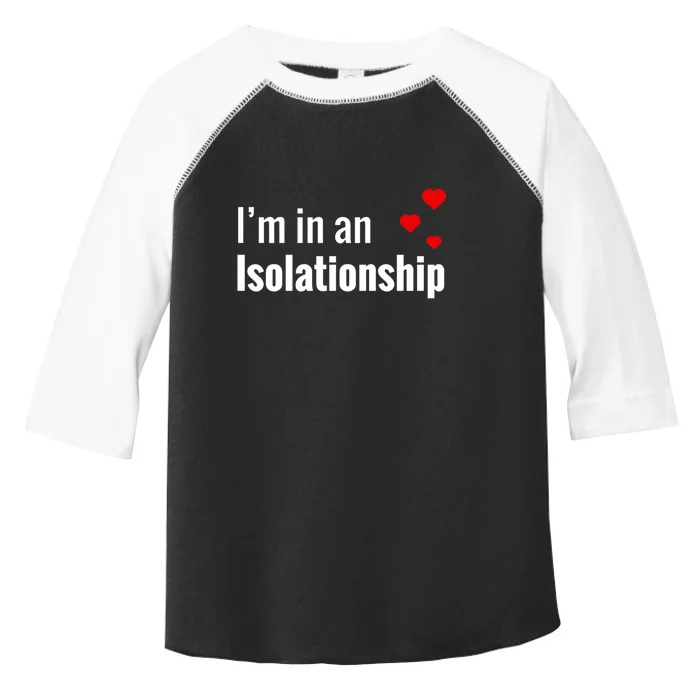 I'm In An Isolationship Toddler Fine Jersey T-Shirt