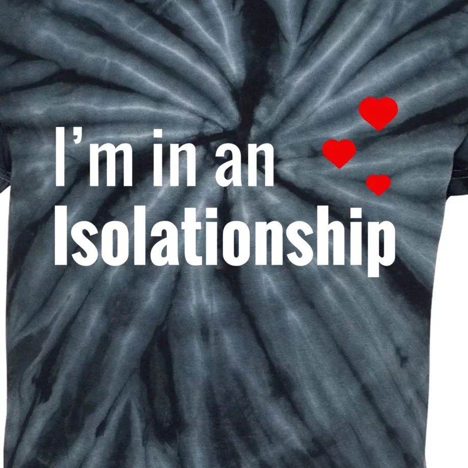 I'm In An Isolationship Kids Tie-Dye T-Shirt