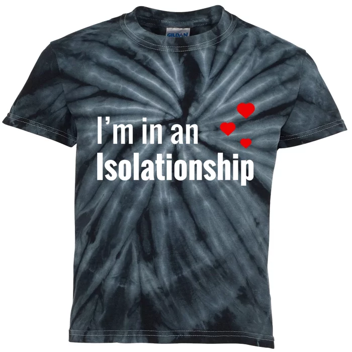 I'm In An Isolationship Kids Tie-Dye T-Shirt