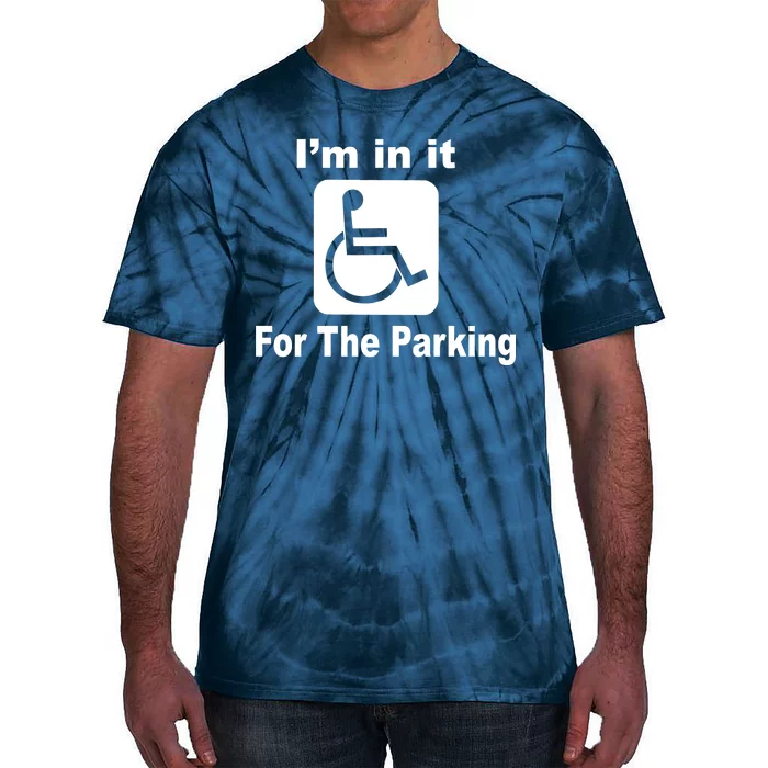 I'm In It For The Parking Tie-Dye T-Shirt