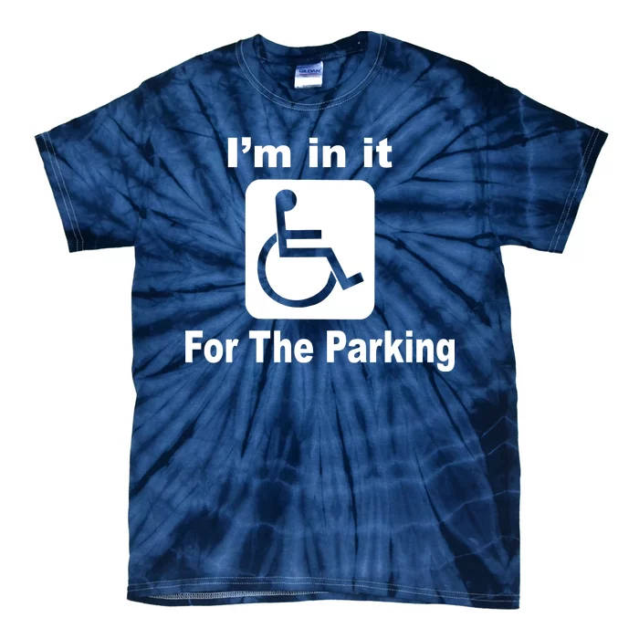 I'm In It For The Parking Tie-Dye T-Shirt