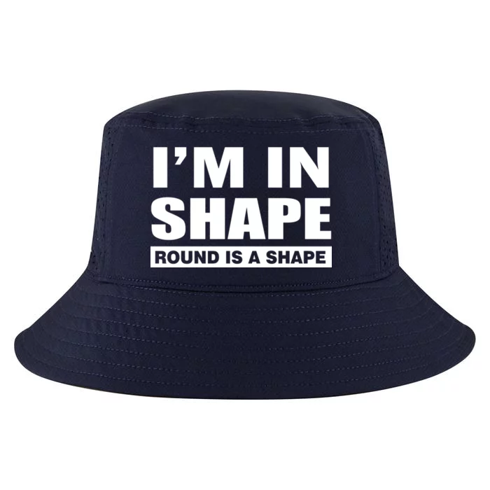 I'm In Shape Round Is A Shape Cool Comfort Performance Bucket Hat