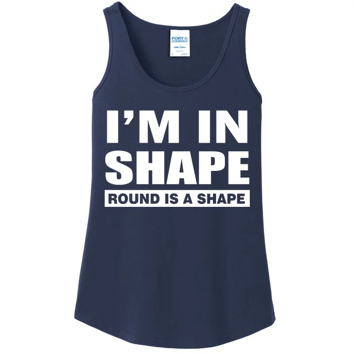 I'm In Shape Round Is A Shape Ladies Essential Tank