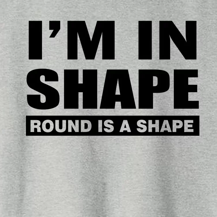 I'm In Shape Round Is A Shape Women's Crop Top Tee