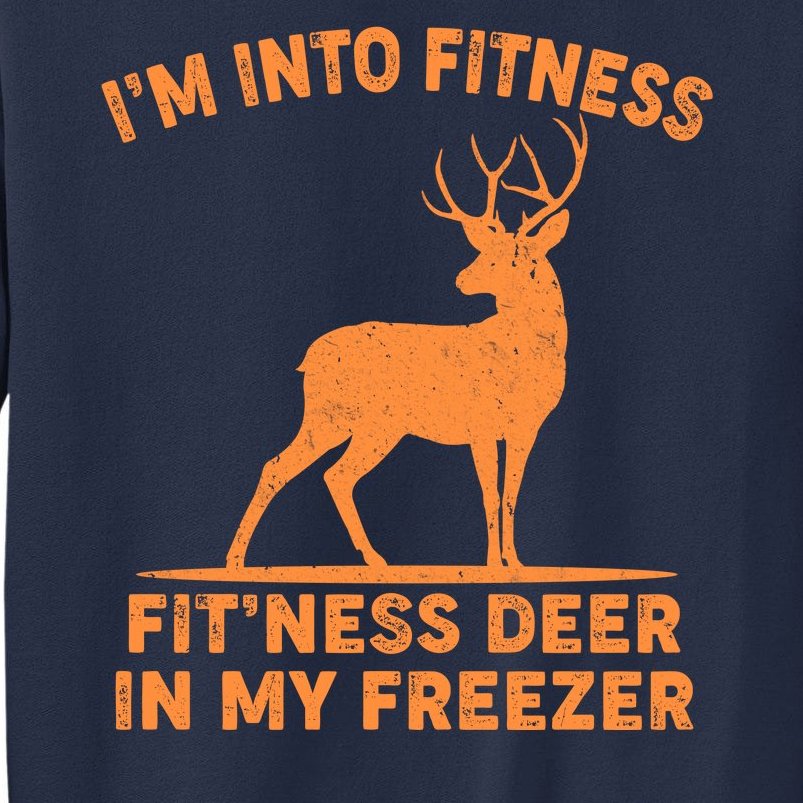 I'm Into Fitness Fit'Ness Deer In My Freezer Sweatshirt
