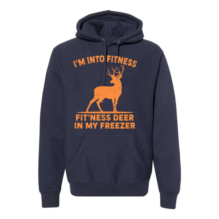 I'm Into Fitness Fit'Ness Deer In My Freezer Premium Hoodie