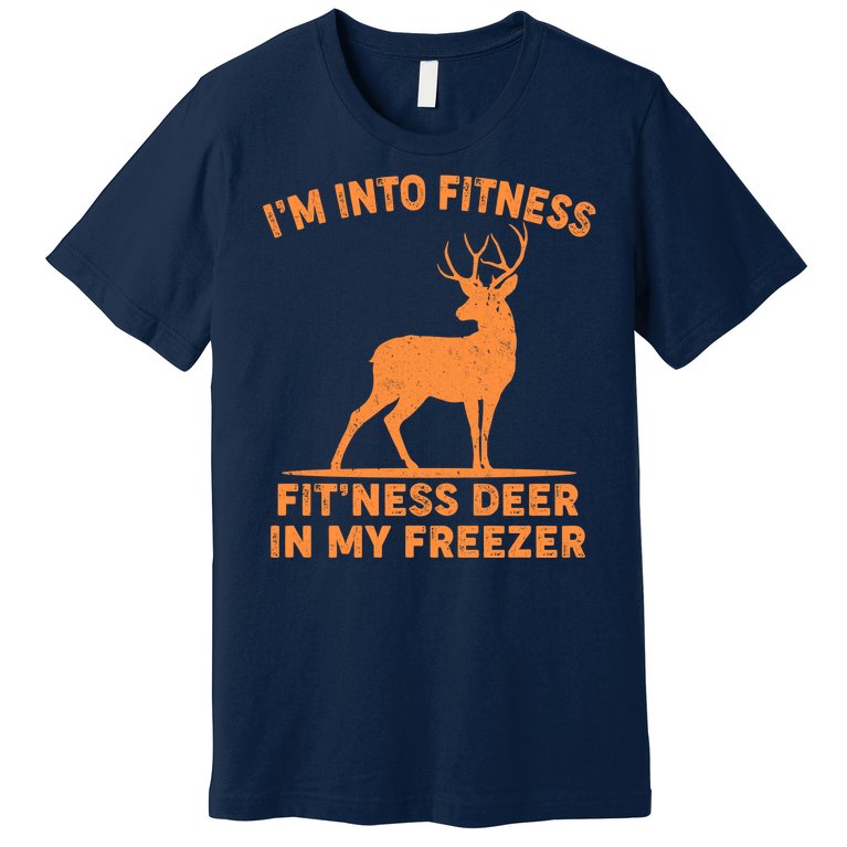 I'm Into Fitness Fit'Ness Deer In My Freezer Premium T-Shirt
