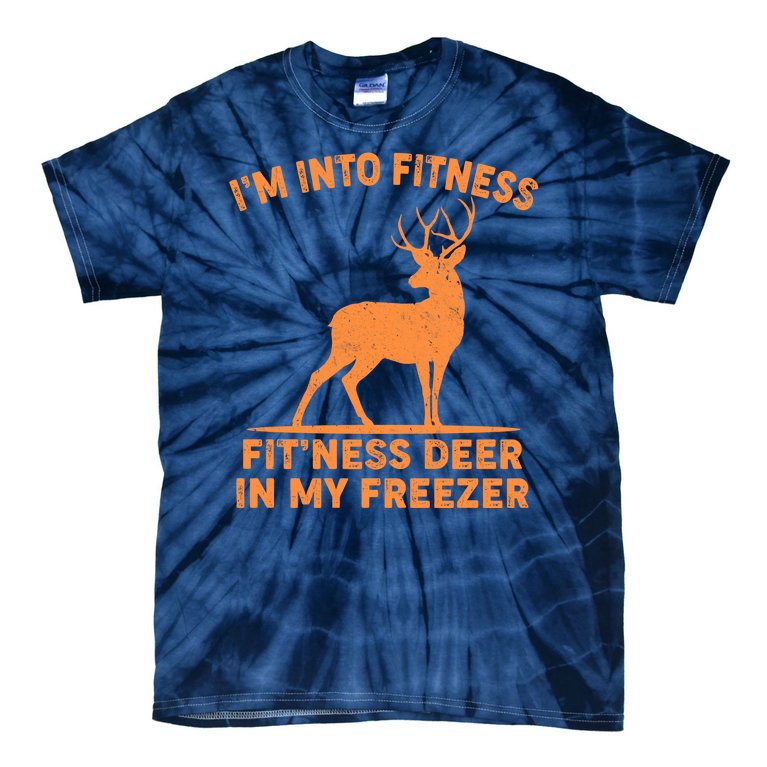 I'm Into Fitness Fit'Ness Deer In My Freezer Tie-Dye T-Shirt